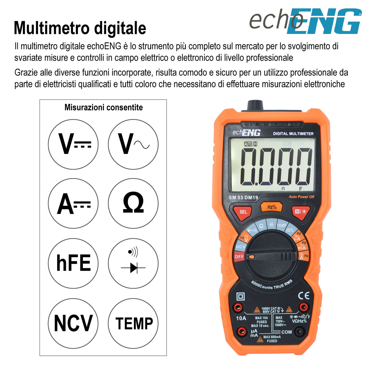 Multimetro Digitale 6000 Conti TRUE RMS, Termometro, Tensione AC/DC, CAT IV 600V / CAT III 1000V - echoENG SM 53 DM19